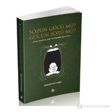 Sözün Gücü mü? Gücün Sözü mü?
