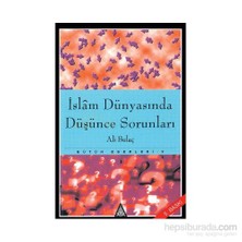 İslam Dünyasında Düşünce Sorunları-Ali Bulaç