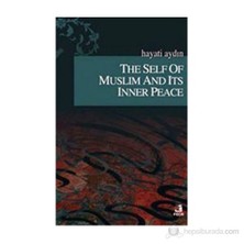 The Self Of Muslim And Its Inner Peace-Hayati Aydın