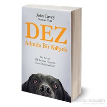 Dez Adında Bir Köpek - Bir Köpek Bir İnsanın Hayatını Nasıl Değiştirebilir ?-John Tovey