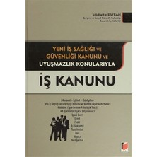 Yeni İş Sağlığı ve Güvenliği Kanunu ve Uyuşmazlık Konularıyla İş Kanunu