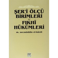 Şer’i Ölçü Birimleri ve Fıkhi Hükümleri