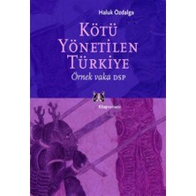 Kötü Yönetilen Türkiye Örnek Vaka DSP