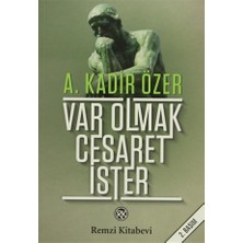 Var Olmak Cesaret İster - Kadir Özer