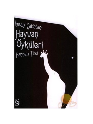 İnsan Çatlatan Hayvan Öyküleri - Hannah Tinti