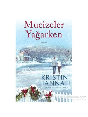 Kristin Hannah - Mucizeler Yağarken Romanı Türkçe Baskı Özel Kapaklı 