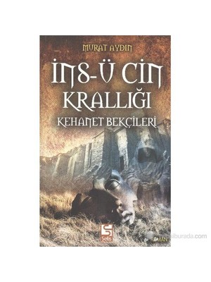 İns-Ü Cin Krallığı - (Kehanet Bekçileri)-Ufuk Selen