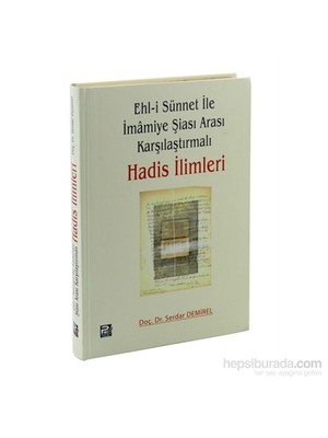 Ehl-i Sünnet İle İmamiye Şiası Arası Karşılaştırmalı Hadis İlimleri