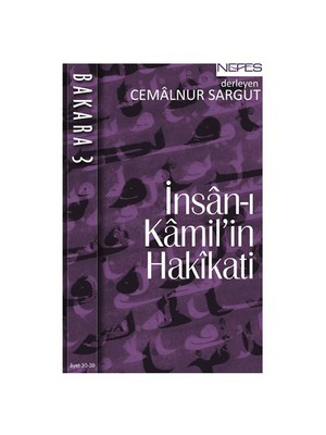 İnsân-I Kâmil’İn Hakîkati - Bakara 3 (Âyet 30-39) - Cemalnur Sargut