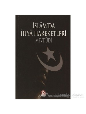İslam'Da İhya Hareketleri-Seyyid Ebu'L-A'La El-Mevdudi