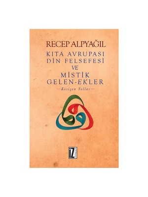 Kıta Avrupası Din Felsefesi Ve Mistik Gelenekler-Recep Alpyağıl