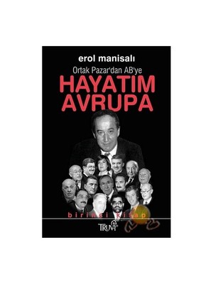 Hayatım Avrupa 1- Ortak Pazar'dan Ab'ye