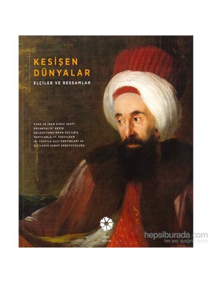 Kesişen Dünyalar - Elçiler Ve Ressamlar-R. Barış Kıbrıs