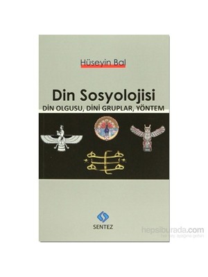 Din Sosyolojisi Din Olgusu Dini Gruplar Yöntem-Hüseyin Bal