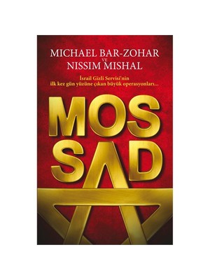 Mossad - (İsrail'in Gizli Servisi'nin İlk Kez Gün Yüzüne Çıkan Büyük Operasyonları) - Nissim Mishal