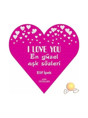 I Love You En Güzel Aşk Sözleri