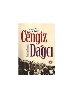 Kırım'ın Ebedi Sesi Cengiz Dağcı