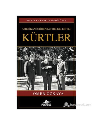 Amerikan İstihbarat Belgeriyle Kürtler (Ciltli)-Ömer Özkaya