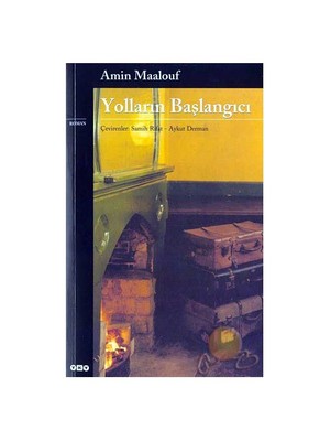 Yolların Başlangıcı - Amin Maalouf