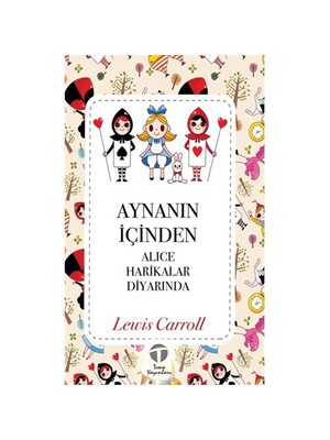Aynanın İçinden Alice Harikalar Diyarında