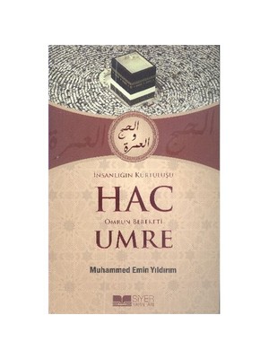 İnsanlığın Kurtuluşu Hac Ömrün Bereketi Umre - Muhammed Emin Yıldırım