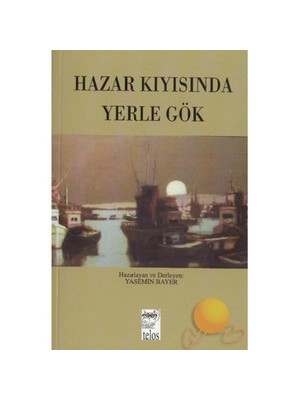 Hazar Kıyısında Yerle Gök