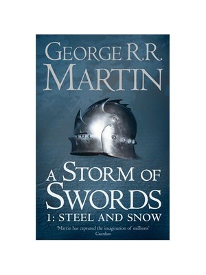 Harper Collins A Storm Of Swords 1:  Steel And Snow (A Song Of Ice & Fire, Book 3)-George R. R. Martin