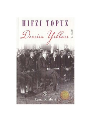 Devrim Yılları - Hıfzı Topuz