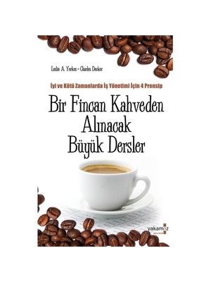 Bir Fincan Kahveden Alınacak Büyük Dersler