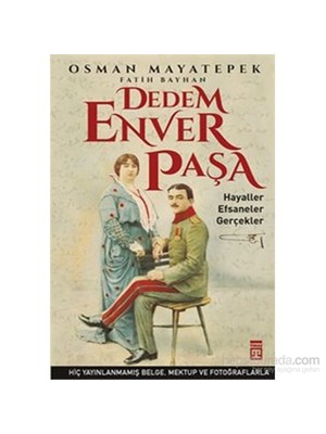 Timaş Tarih Dedem Enver Paşa - Osman Mayatepek, TİMAŞ BASIM TİC. VE SAN.A.Ş. Yayınından Normal Boy Cilt Durumunda