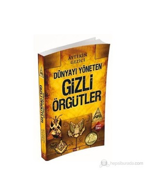 Dünyayı Yöneten Gizli Örgütler-Aytekin Gezici