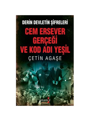 Cem Ersever Gerçeği Ve Kod Adı Yeşil - Derin Devletin Şifreleri