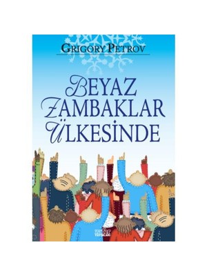 Beyaz Zambaklar Ülkesinde - Grigory Petrov