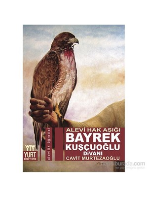 Bayrek Kuşçuoğlu Divanı - Alevi Hak Aşığı-Cavit Murtezaoğlu