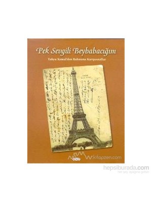 Pek Sevgili Beybabacığım (Ciltli)-Yahya Kemal Beyatlı