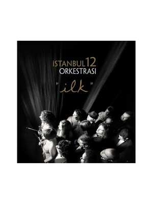 İstanbul 12 Orkestrası - İlk