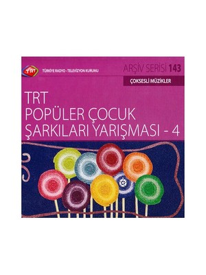 TRT Arşiv Serisi 143: TRT Popüler Çocuk Şarkıları Yarışması 4 ( CD )