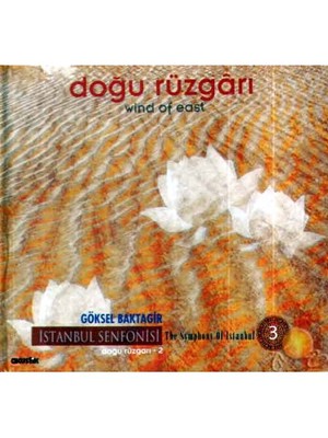 İstanbul Senfonisi 3: Doğu Rüzgarı 2 - Göksel Baktagir