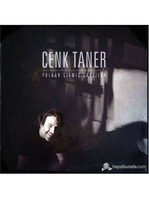 Cenk Taner - Yoldan Çıkmış Şarkılar ( CD )