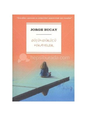 Düşündürücü Hikayeler - Jorge Bucay