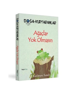 Doğa-Kurtaranlar - Ağaçlar Yok Olmasın