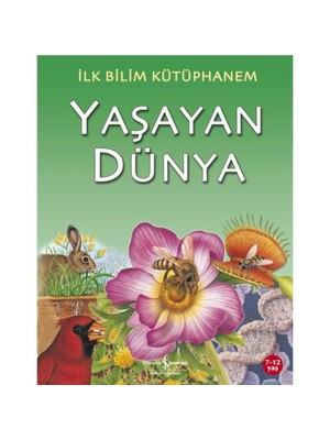 İlk Bilim Kütüphanem - Yaşayan Dünya - Steve Parker