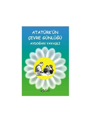 Atatürk’ün Çevre Günlüğü