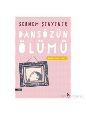 Dansözün Ölümü “Kalbim Çırılçıplak” - Şebnem Şenyener