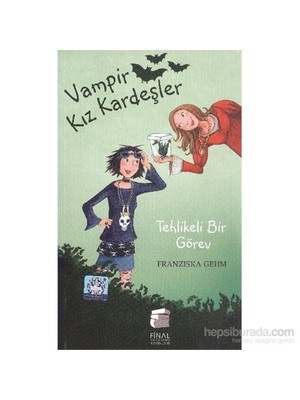 Vampir Kız Kardeşler 3 Tehlikeli Bir Görev-Franziska Gehm