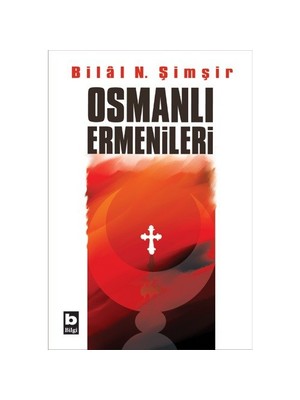 Osmanlı Ermenileri-Bilal N. Şimşir