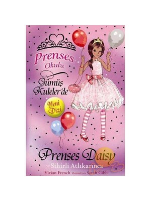 Prenses Okulu - Prenses Daisy Ve Sihirli Atlı Karınca - Vivian French