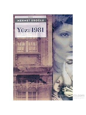 Yüz: 1981-Mehmet Eroğlu