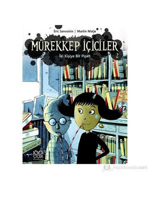 Mürekkep İçiciler 2 – İki Kişiye Bir Pipet (Le Buveur D’Encre-Une Paile Pour Deux)-Martin Matje