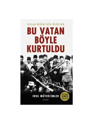 Bu Vatan Böyle Kurtuldu (Cep Boy) - Erol Mütercimler